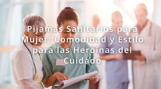 Pijamas Sanitarios para Mujer: Comodidad y Estilo para las Heroínas del Cuidado